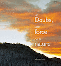 Doubs, une force de la nature (Le)
